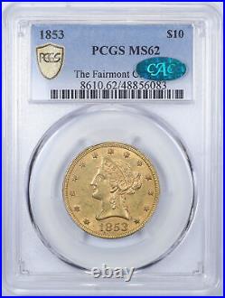 1853 $10 Liberty PCGS MS-62 CAC Fairmont Collection